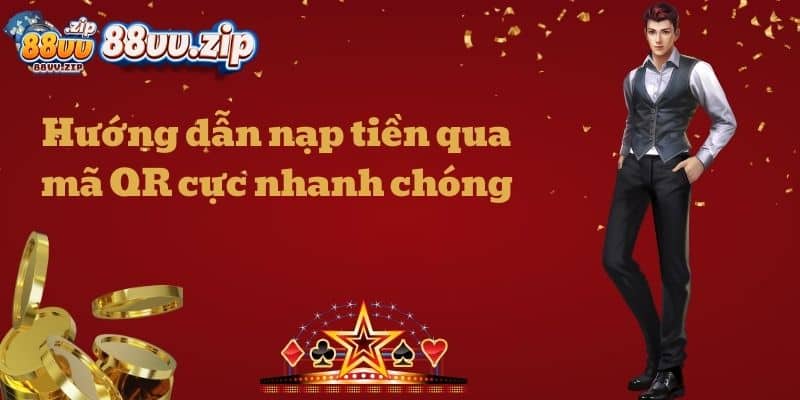 Hướng dẫn nạp tiền qua mã QR cực nhanh chóng