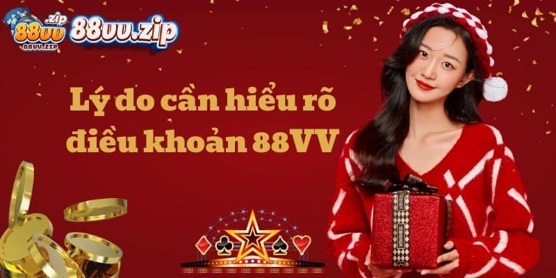 Lý do cần hiểu rõ điều khoản 88VV