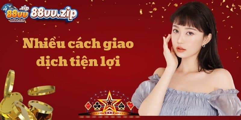 Nhiều cách giao dịch tiện lợi