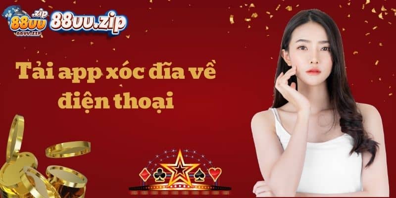 Tải app xóc đĩa về điện thoại