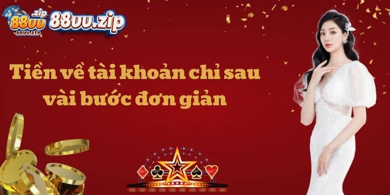 Tiền về tài khoản chỉ sau vài bước đơn giản