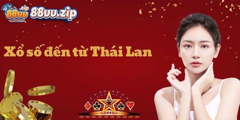 Xổ số đến từ Thái Lan